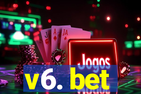 v6. bet